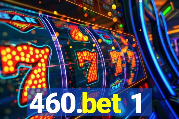 460.bet 1
